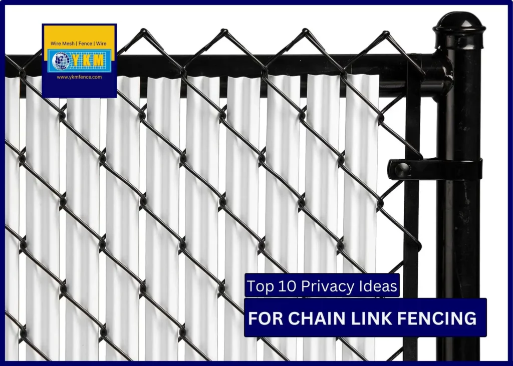 Top 10 Privacy Ideas for Chain Link Fencing